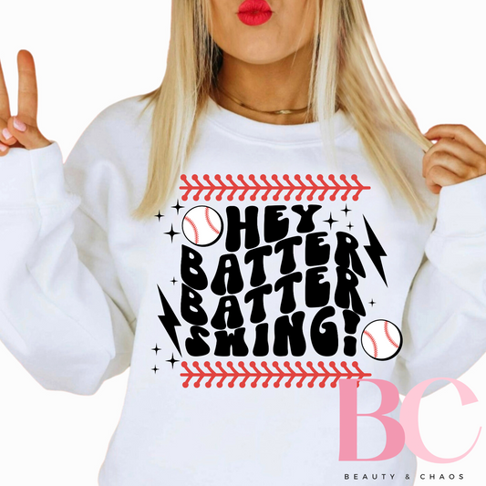 Hey Batter Batter Swing Tee/Sweatshirt